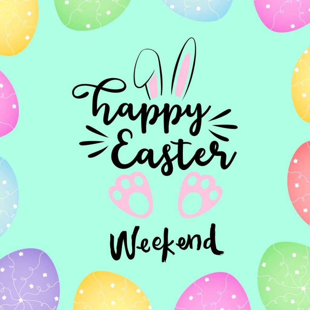 Gorgeous Happy Easter Weekend Images