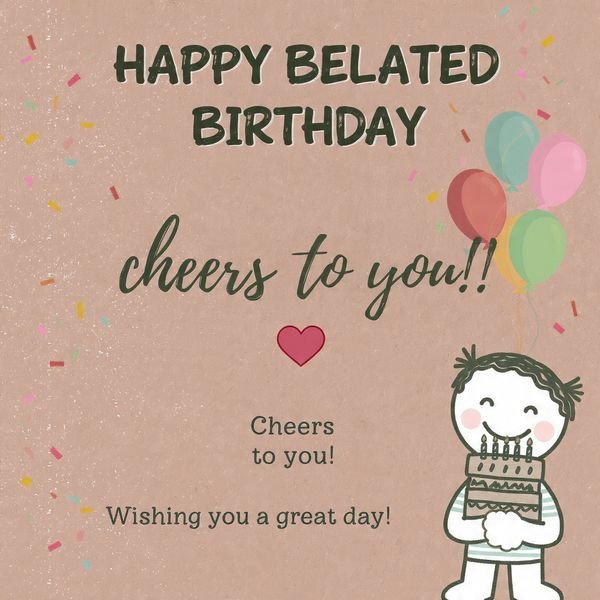 Happy belated birthday images for friend